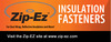 Zip-Ez Insulation Fasteners