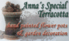 Annas Special Terracotta: Seller of: handpainted terracotta pots, garden decoration, crystal engraved souvenirs, handmade mirrors. Buyer of: terracotta pots, nappkings, paint, school articles, colour cosmetics, souvenirs.