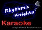 Rhythmic Knights Karaoke: Seller of: karaoke, singers, events.