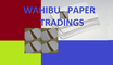 Wahibu Papers Tradings: Seller of: a4 a3 b4 b5 copy paper, art paper, carbon paper, colourpaper, craft paper, office files, offset paper, silicon paper, toilet paper.