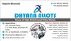 Dhyana Alloys: Regular Seller, Supplier of: nickel based alloys, inconel 600, monel 400, duplex, stainless steel, nickel, hast alloy, 310, 904l.
